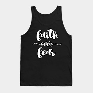 Faith Over Fear! - Positive Thinking Quote Tank Top